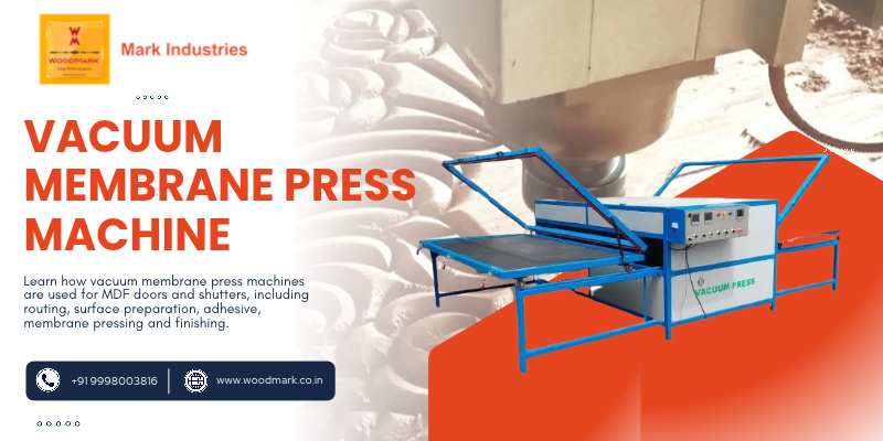 Vacuum Membrane Press for MDF Doors & Shutters